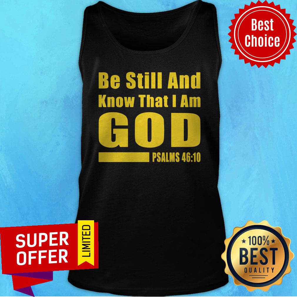 Premium Psalms 46-10 Be Still And Know That I Am God Shirt