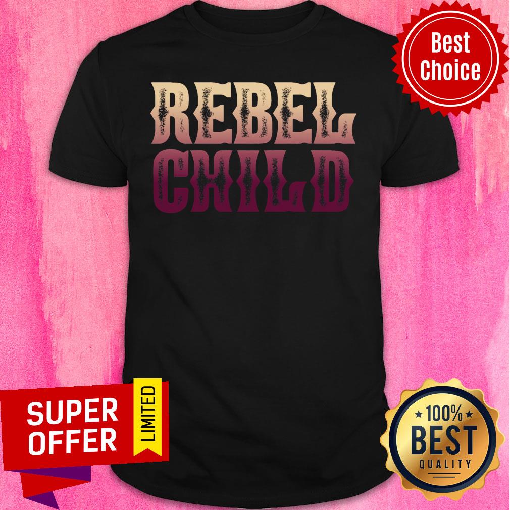 Premium Rebel Child Shirt