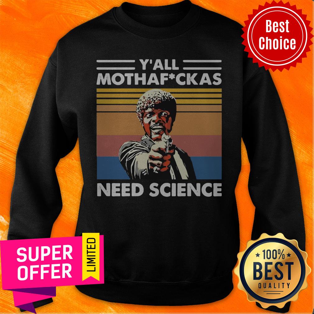 Premium Sam Jackson Y’all Mothafuckas Need Science Vintage Shirt