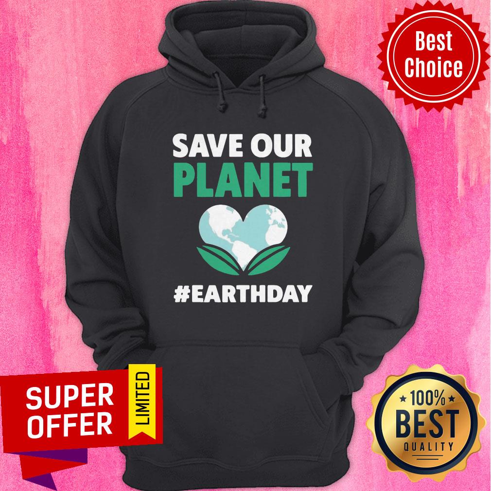 Premium Save Our Planet Earth Day Shirt
