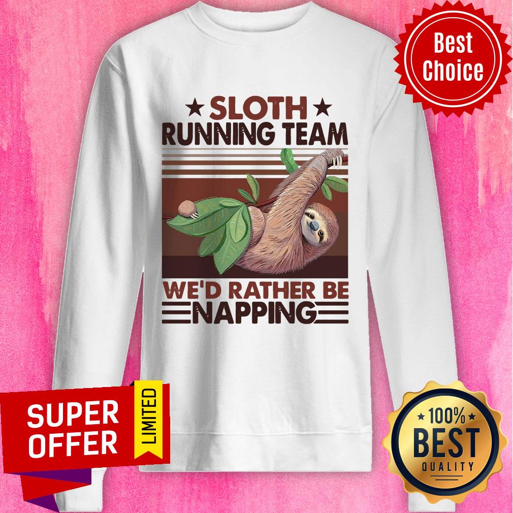 Premium Sloth Running Team We'd Rather Be Napping Shirt