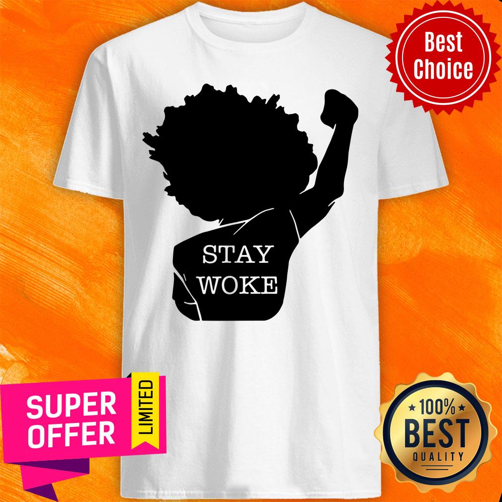 Premium Stay Woke Shirt