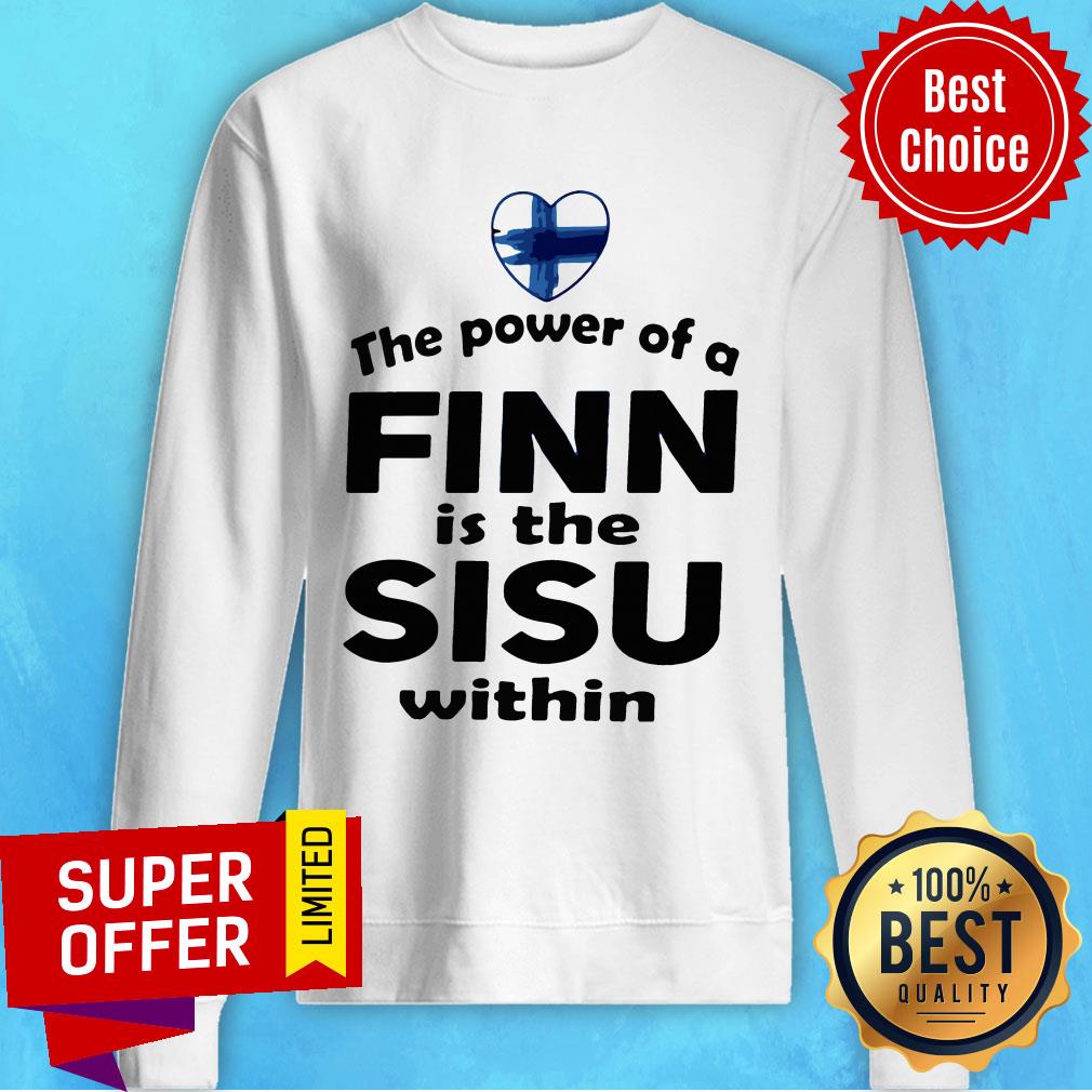 Premium The Power Of A Finn Is the Sisu Within Shirt
