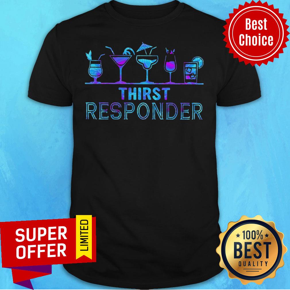 Premium Thirst Responder Shirt