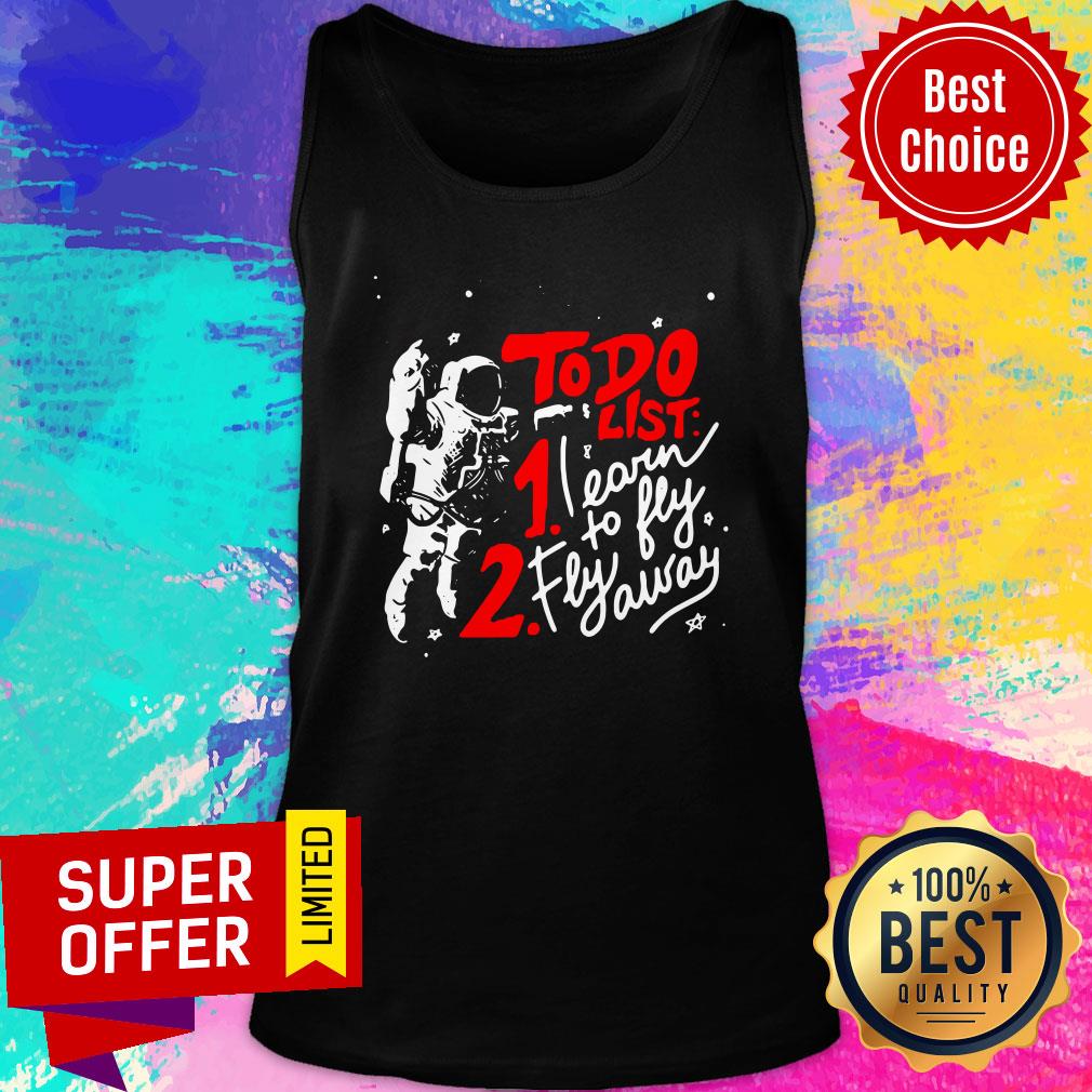 Premium To Do List Learn To Fly Fly Away Shirt