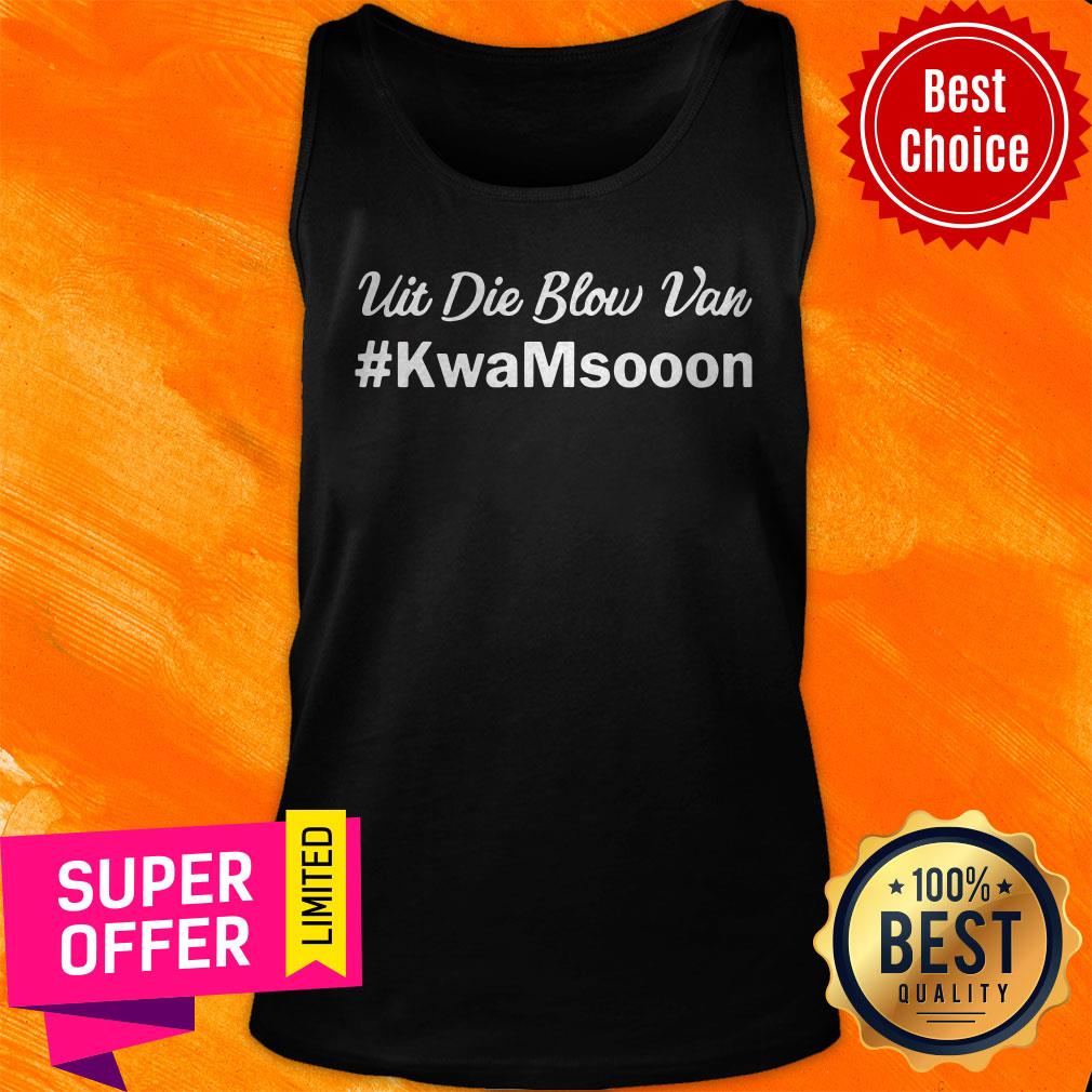 Premium Uit Die Blow Van Kwamsooon Shirt