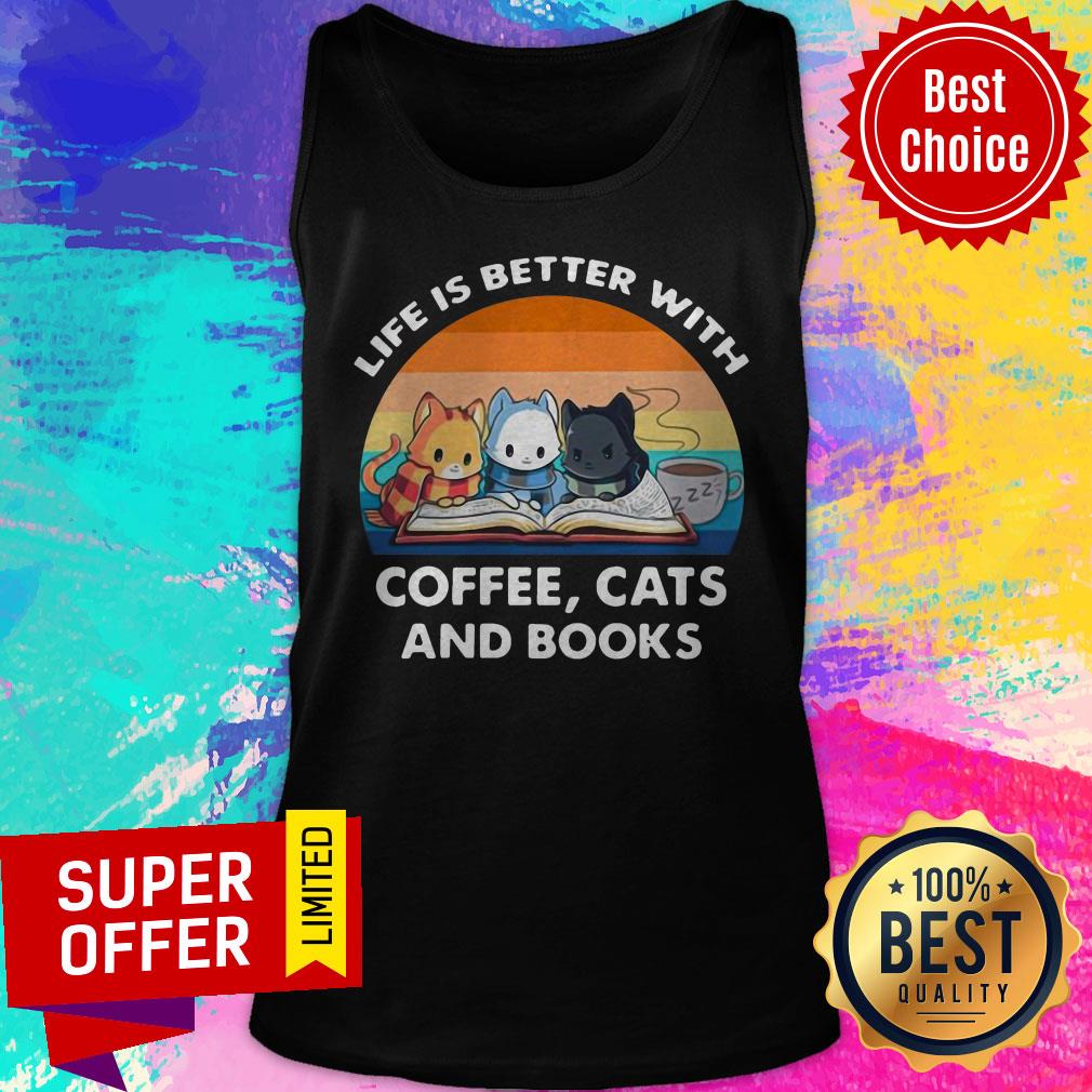 Premium Vintage Life Better With Coffee Cats Books Funny Shirt