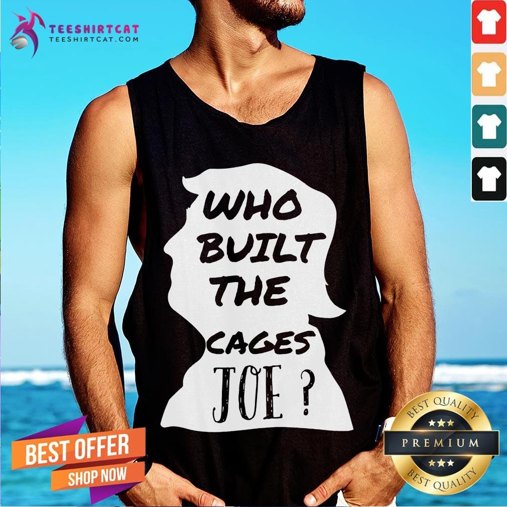 Premium Vote Trump Anti Biden Who Built The Cages Joe Shirt