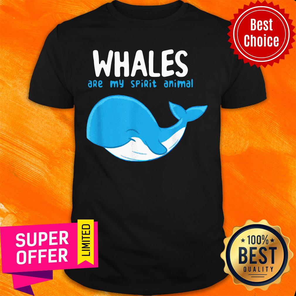 Premium Whales Are My Spirit Animals Whale Shirt