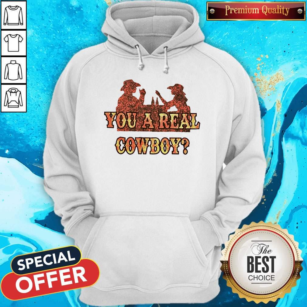 Premium You A Real Cowboy Shirt