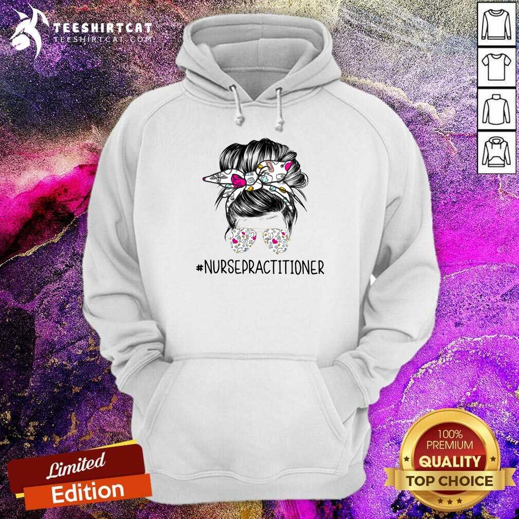 Pretty Bun Hair Sunglasses Headband Nurse Practitioner Shirt