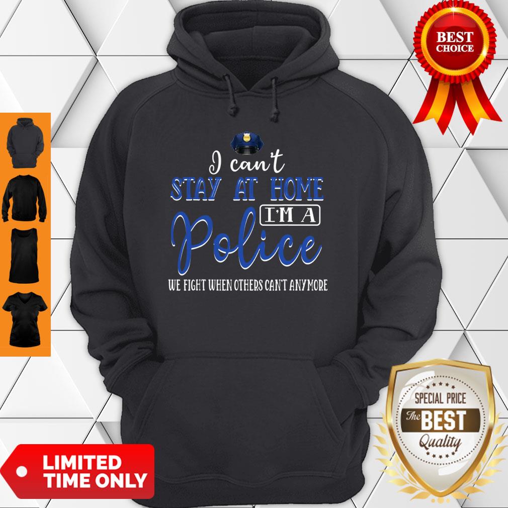 Pretty I Can’t Stay At Home I Am A Police Awesome Shirt