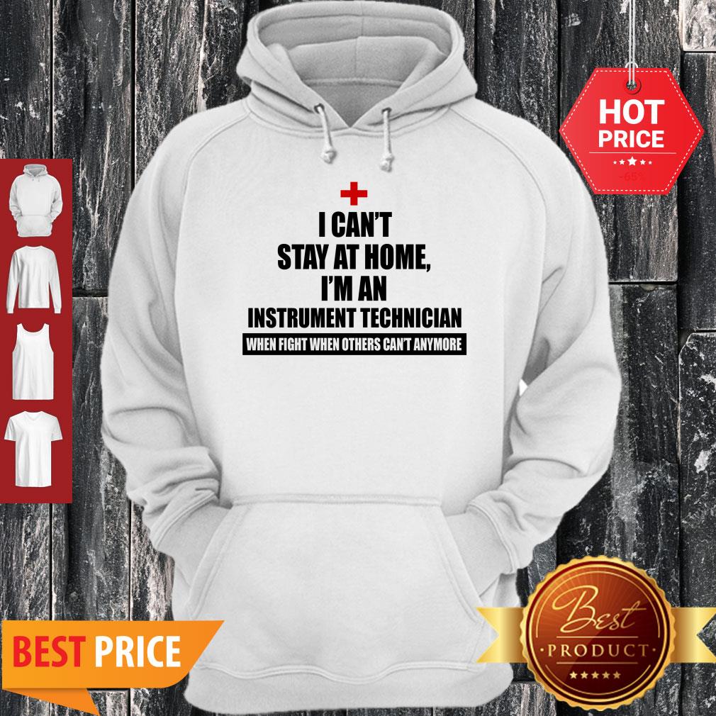 Pretty I Can’t Stay At Home I’m An Instrument Technician Coronavirus Shirt