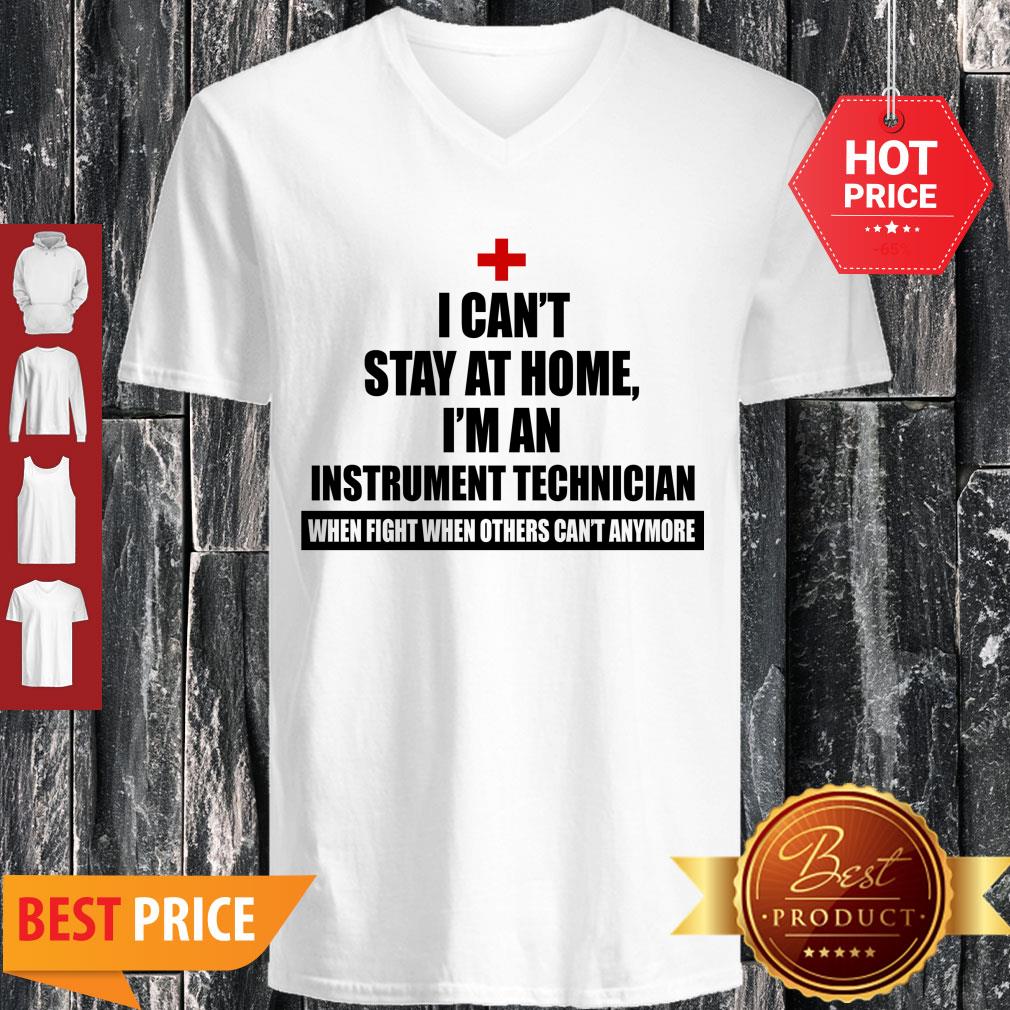 Pretty I Can’t Stay At Home I’m An Instrument Technician Coronavirus Shirt