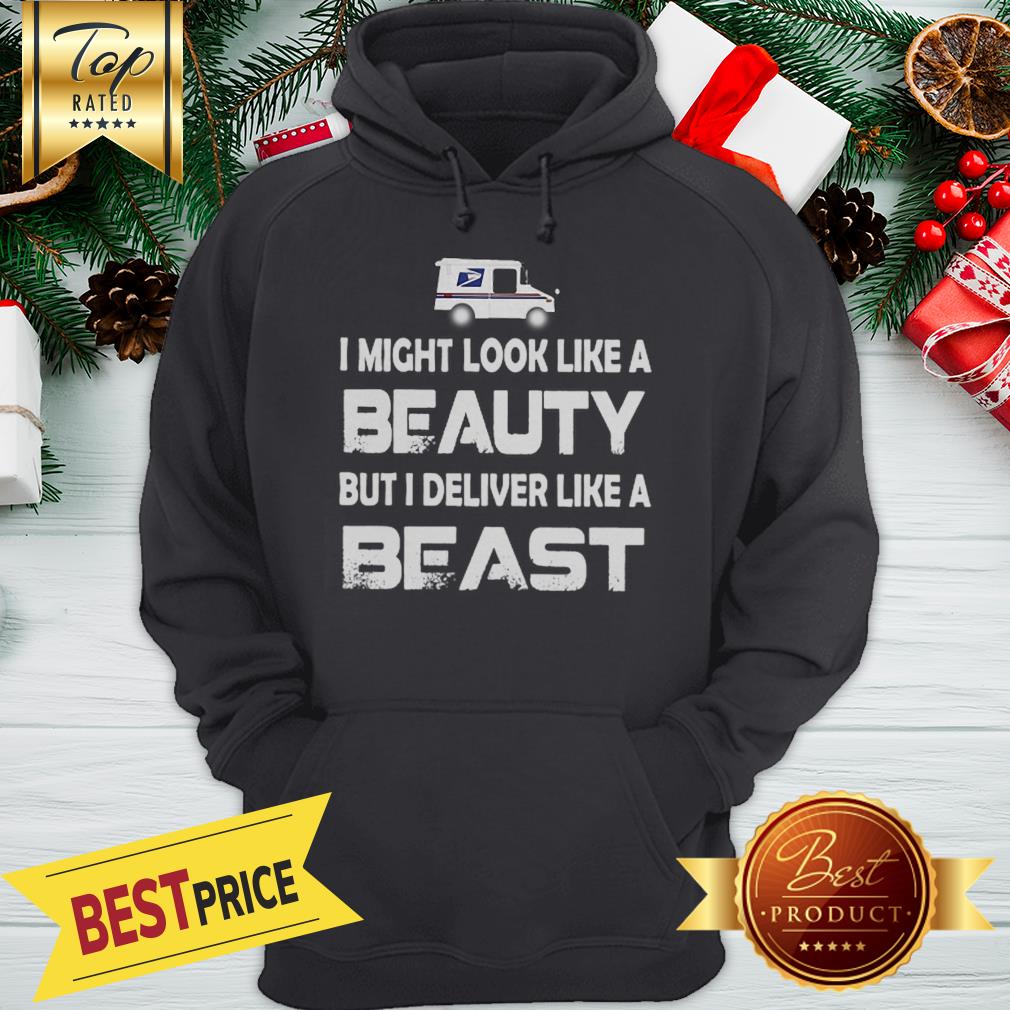 Pretty I Might Look Like A Beauty But I Deliver Like A Beast USPS Shirt