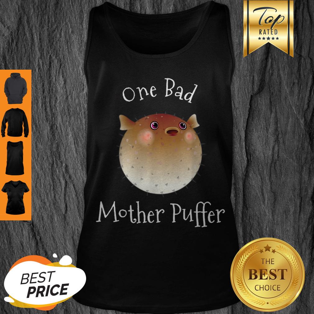 Pretty Puffer Fish One Bad Mother Puffer Pun Funny Ocean Shirt