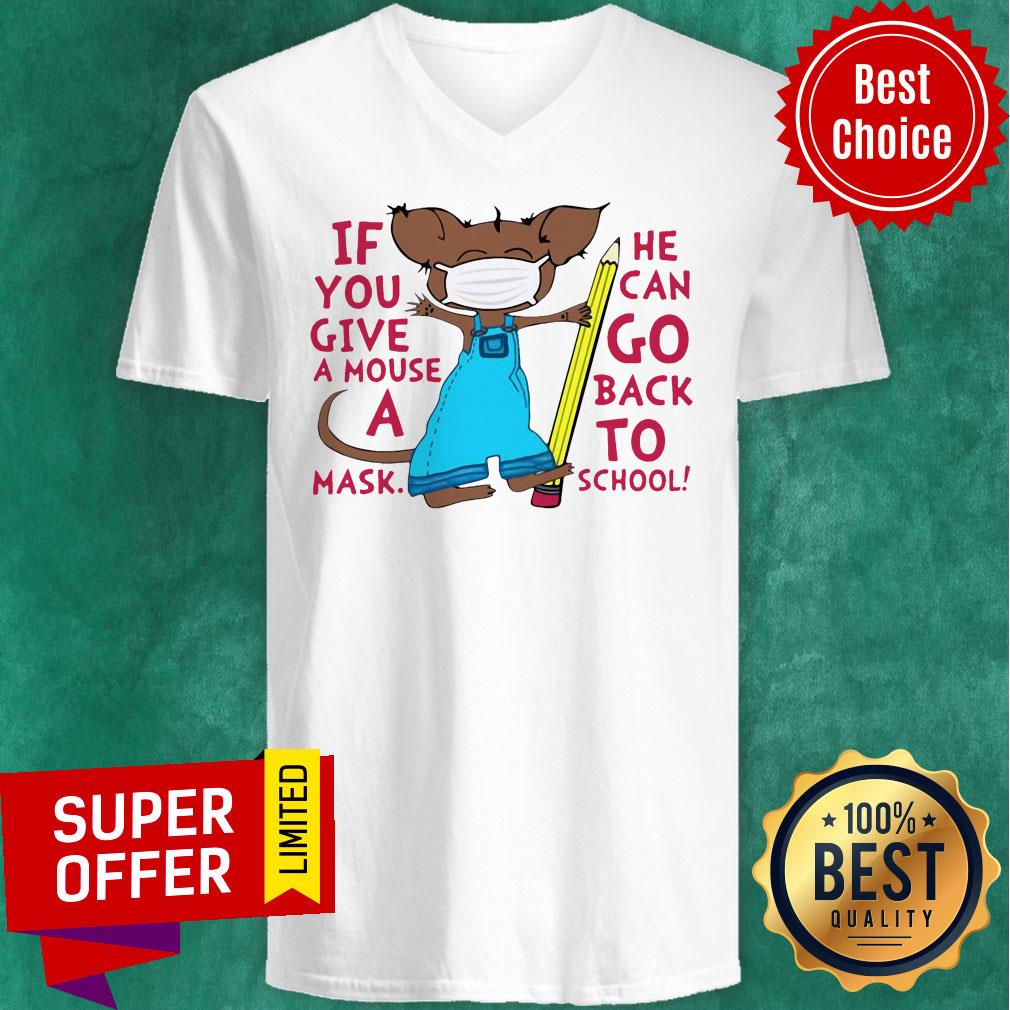 Pretty Teacher If You Give A Mouse A Mask He Can Go Back To School Shirt