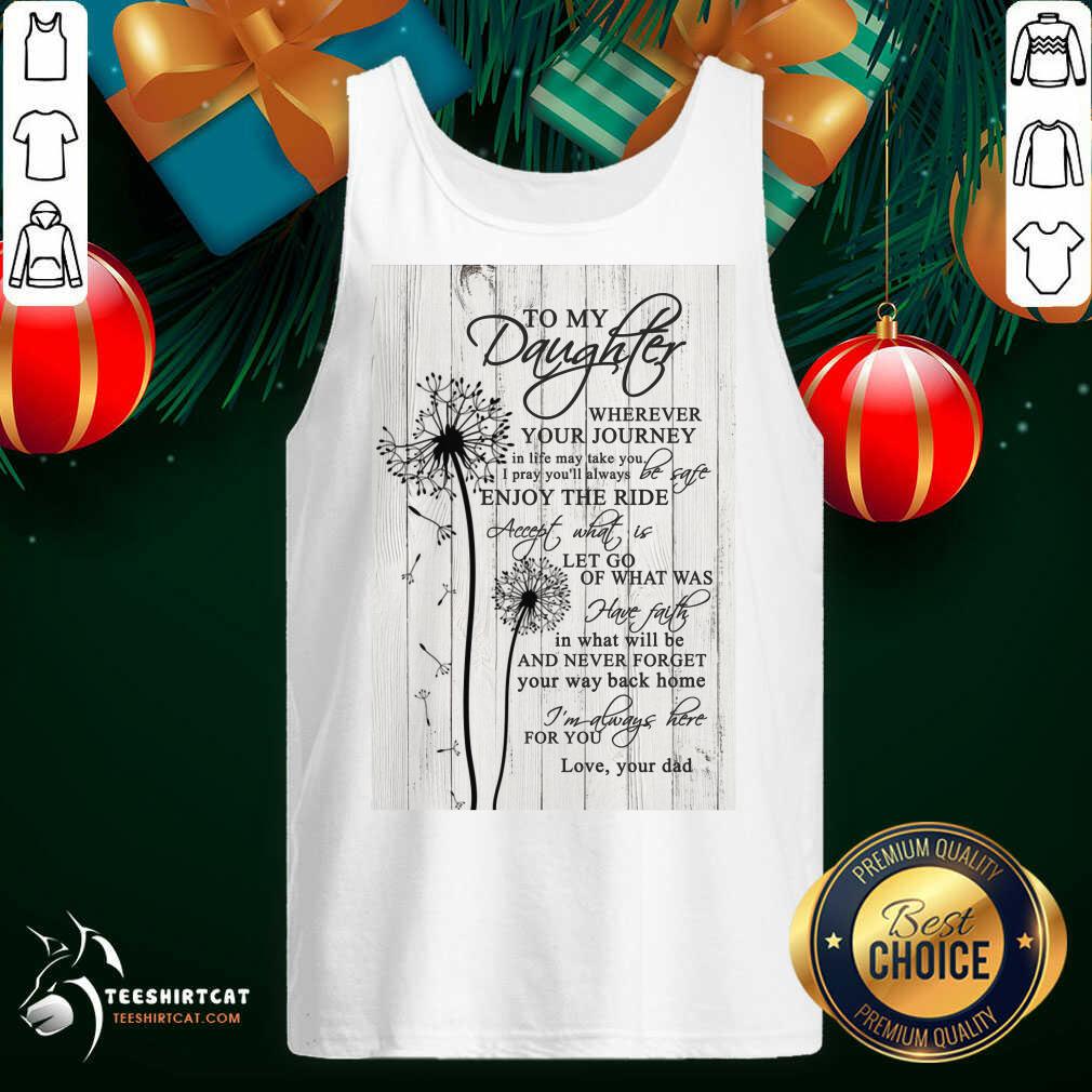 Pretty To My Daughter Wherever Your Journey In Life Canvas Shirt