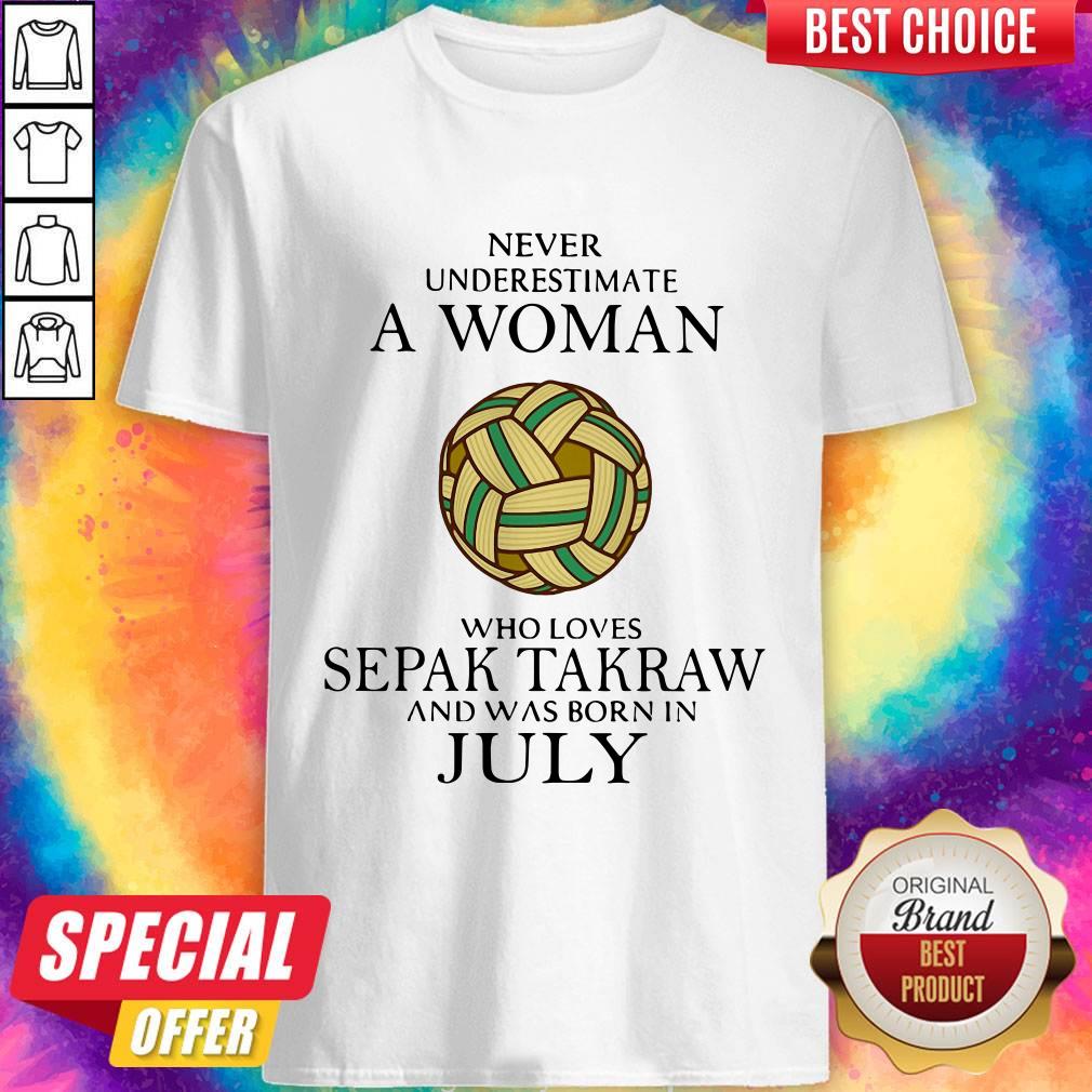 pro-never-underestimate-a-woman-who-loves-sepak-takraw-and-was-born-in-july-shirt.jpg