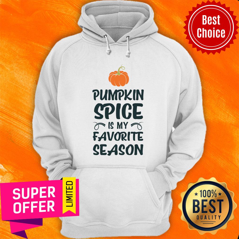 Pumpkin Spice Is My Favorite Season Shirt