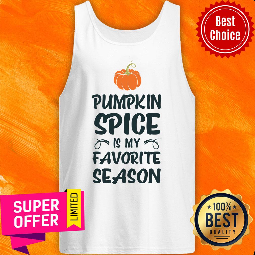 Pumpkin Spice Is My Favorite Season Shirt