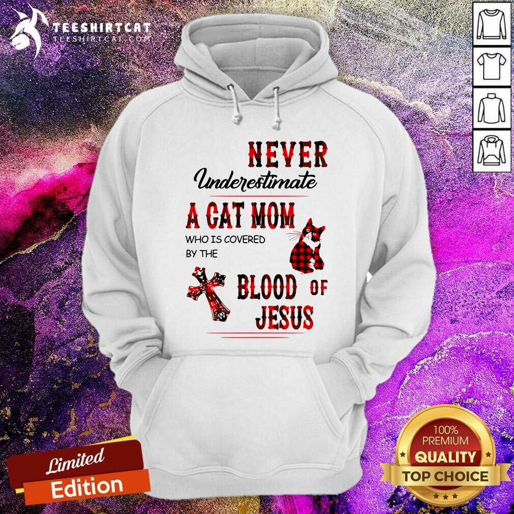 Never Underestimate A Cat Mom Blood Of Jesus Shirt