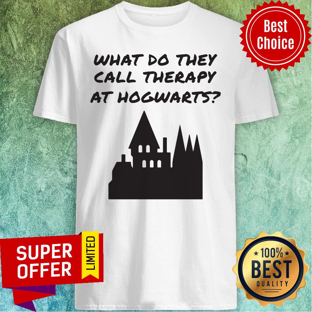 Awesome What Do They Call Therapy At Hogwarts Shirt