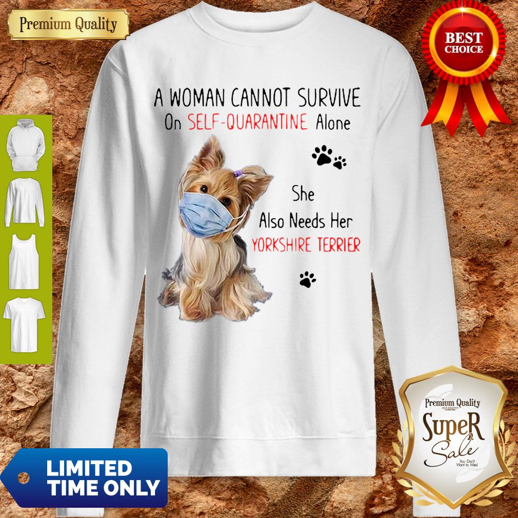 A Woman Cannot Survive On Self Quarantine Needs Her Yorkshire Terrier Shirt