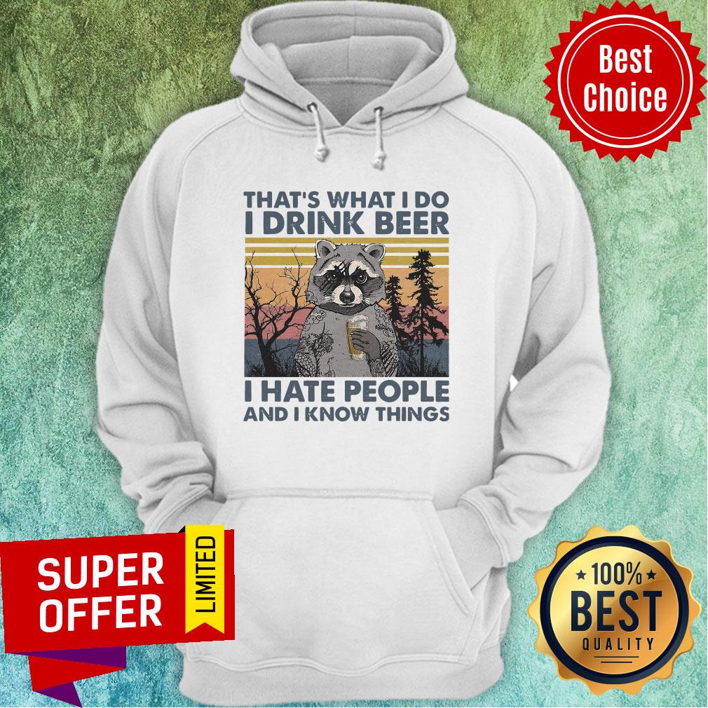 raccoon-what-i-do-i-drink-beer-i-hate-people-and-i-know-things-vintage-retro-hoodie.jpg