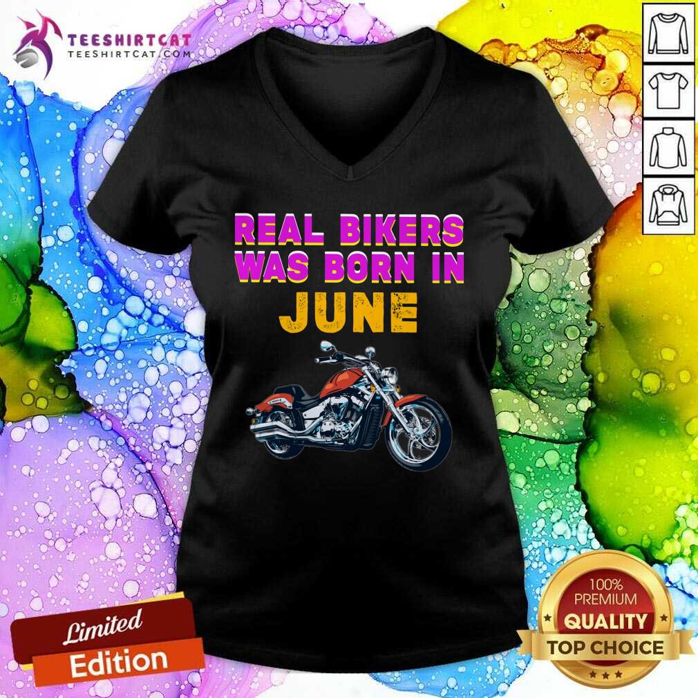 Real Bikers Was Born In June Motor Biker Shirt