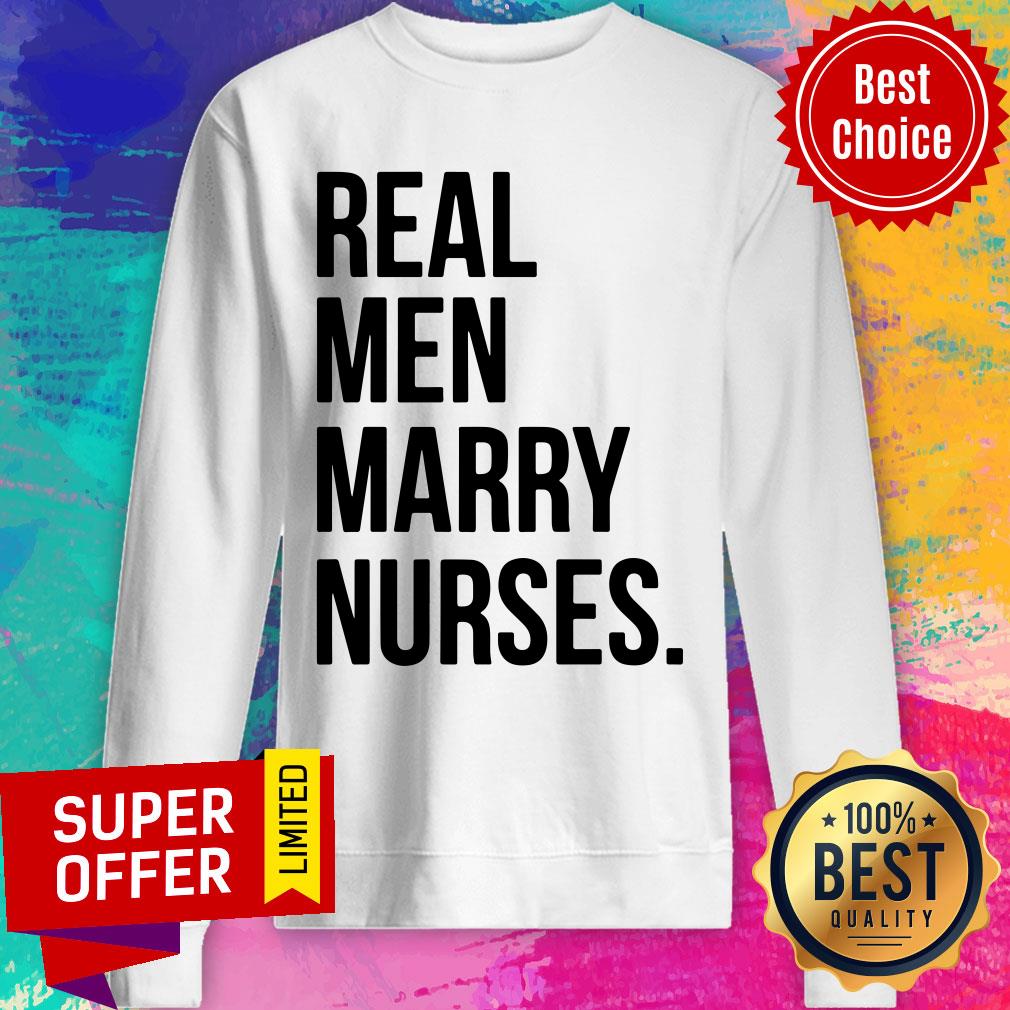 Real Men Marry Nurses Shirt