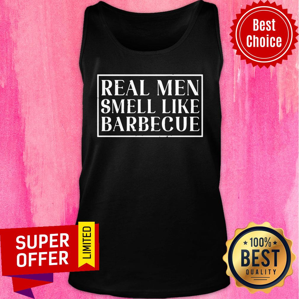 Real Men Smell Like Barbecue Shirt