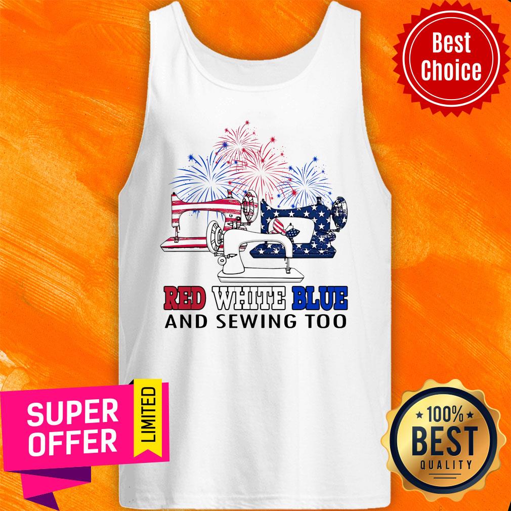 Red White Blue And Sewing Too Shirt