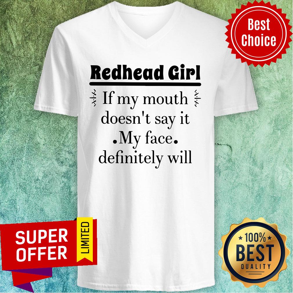 Redhead Girl If My Mouth Doesn't Say It My Face Shirt