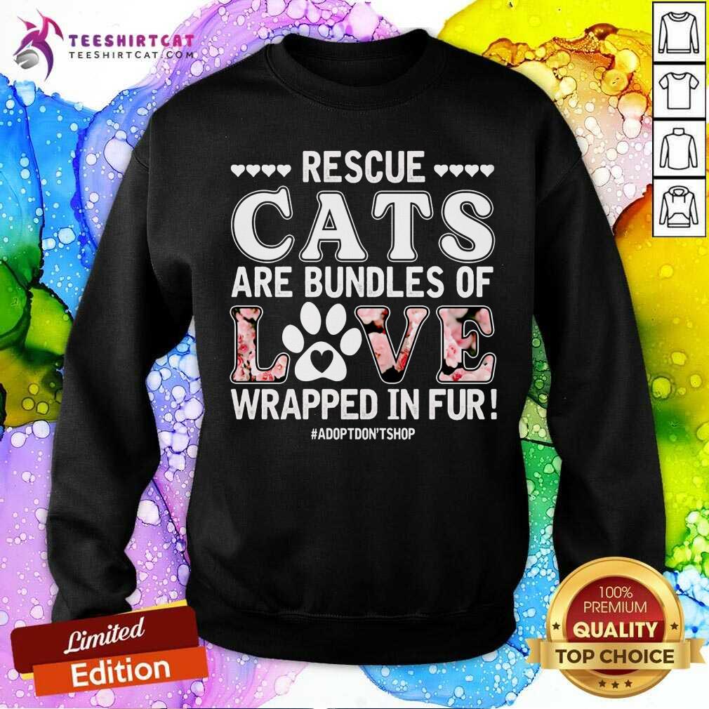Rescue Cats Are Bundles Of Love Wrapped In Fur Paw Shirt