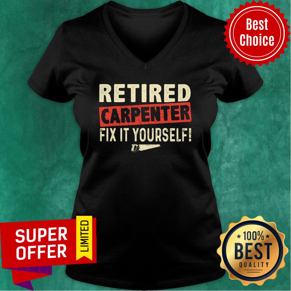 Retired Carpenter Fix It Yourself Shirt