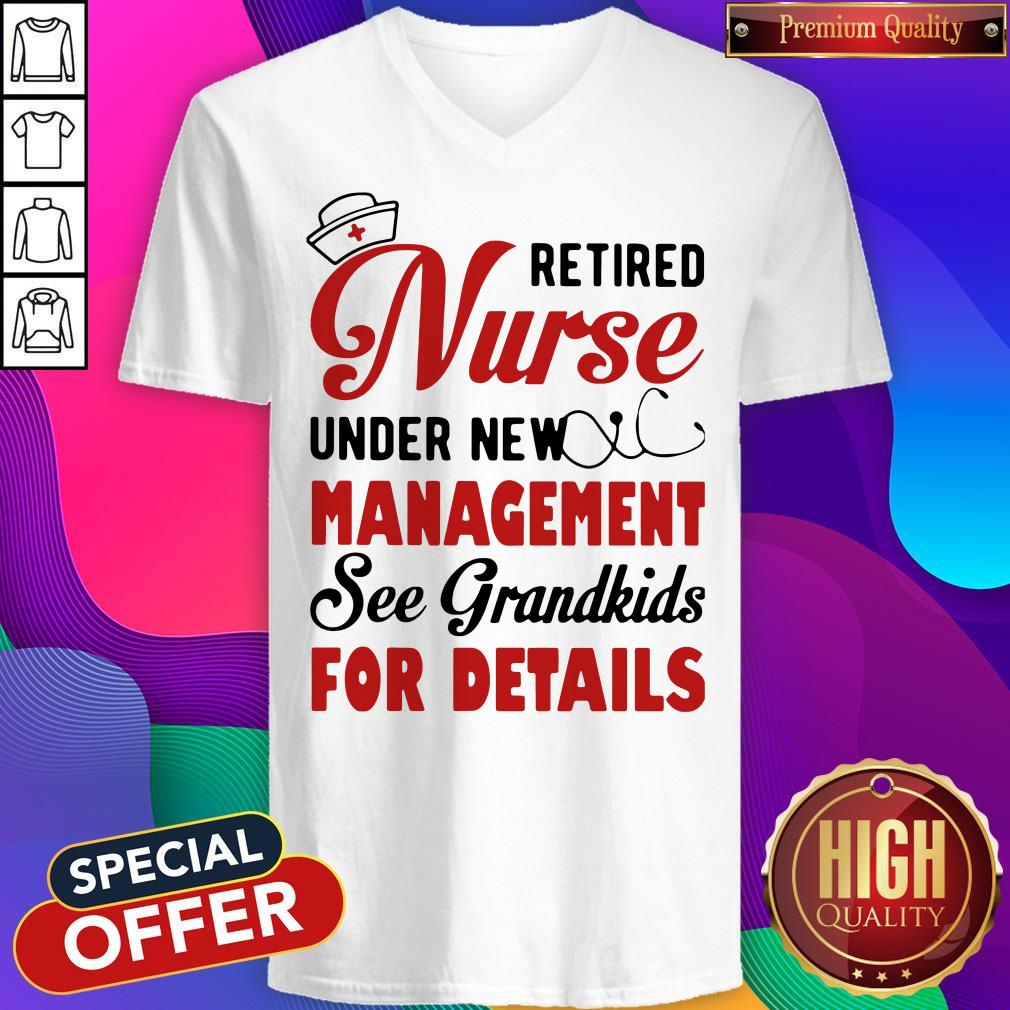 Retired Nurse Under New Management See Grandkids For Details Shirt