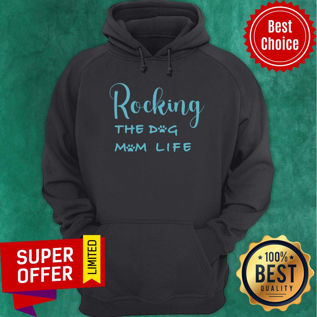 Rocking the Dog Mom Life Shirt