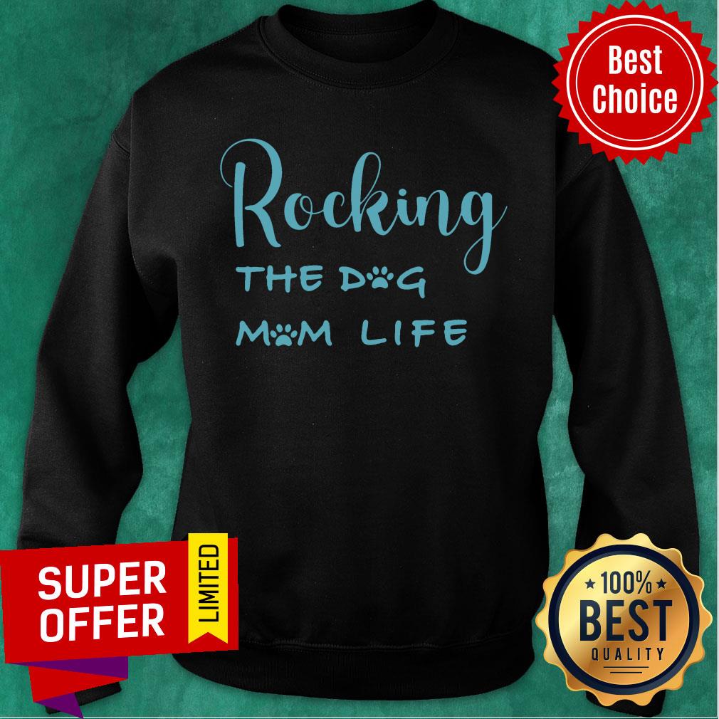 Rocking the Dog Mom Life Shirt