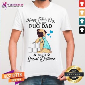 Nice Father's Day To The Best Pug Dad From A Social Distance Toilet Paper Shirt