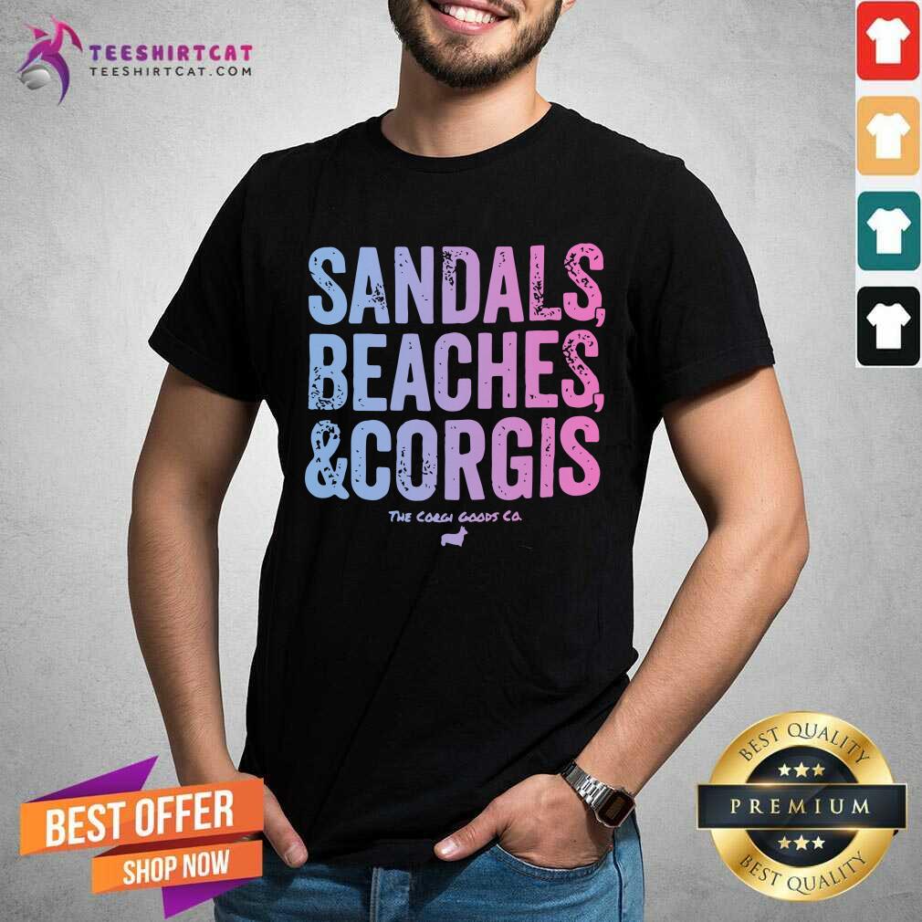 Sandals Beaches And Corgis The Corgi Goods Co Shirt
