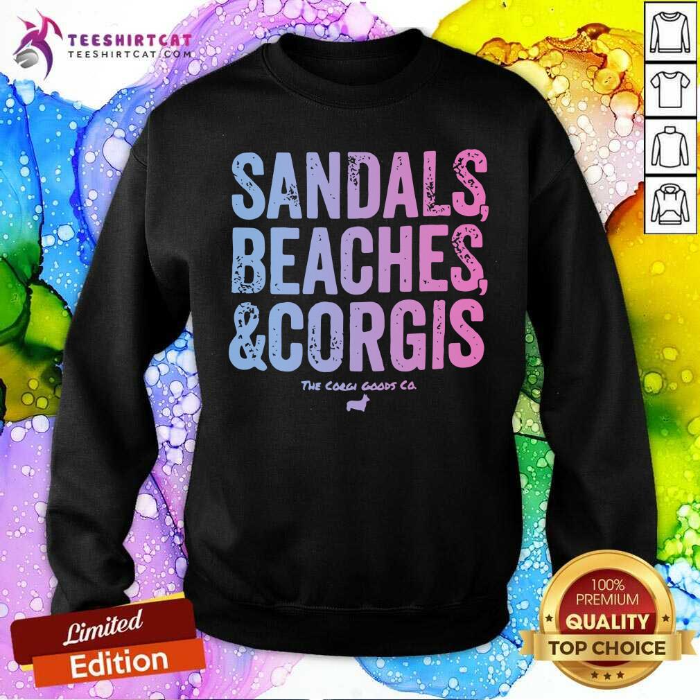 Sandals Beaches And Corgis The Corgi Goods Co Shirt