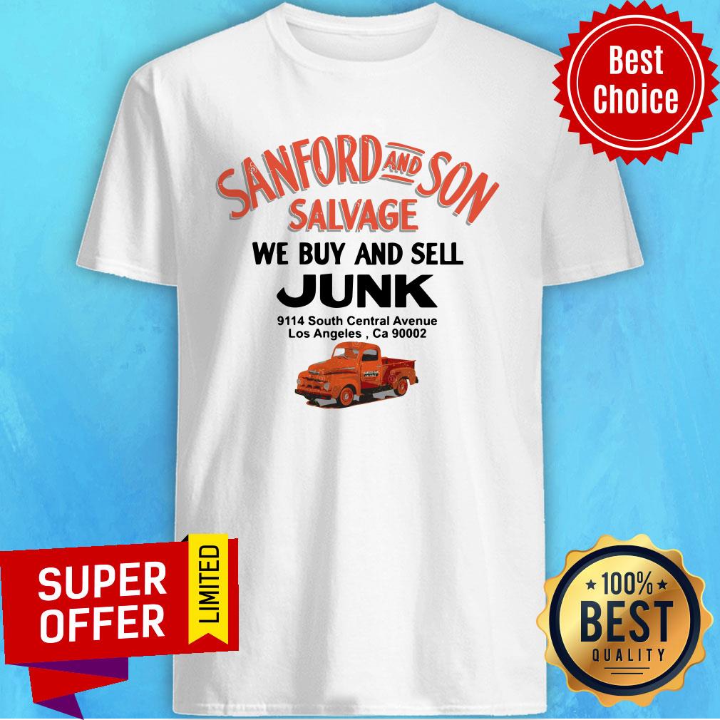 Sanford And Son Salvage Car We Buy And Sell Junk Los Angeles Shirt