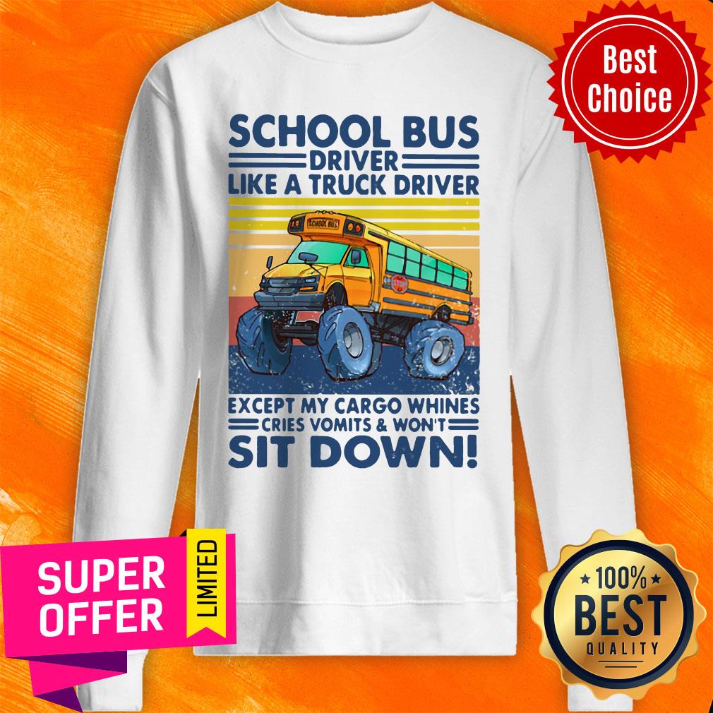 school-bus-driver-like-a-truck-drivers-except-my-cargo-whsweatshirt.jpg