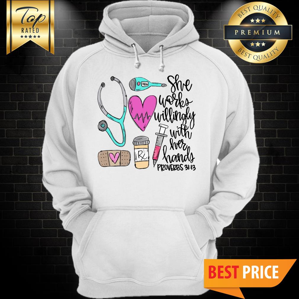 She Works Willingly With Her Hands Proverbs Shirt