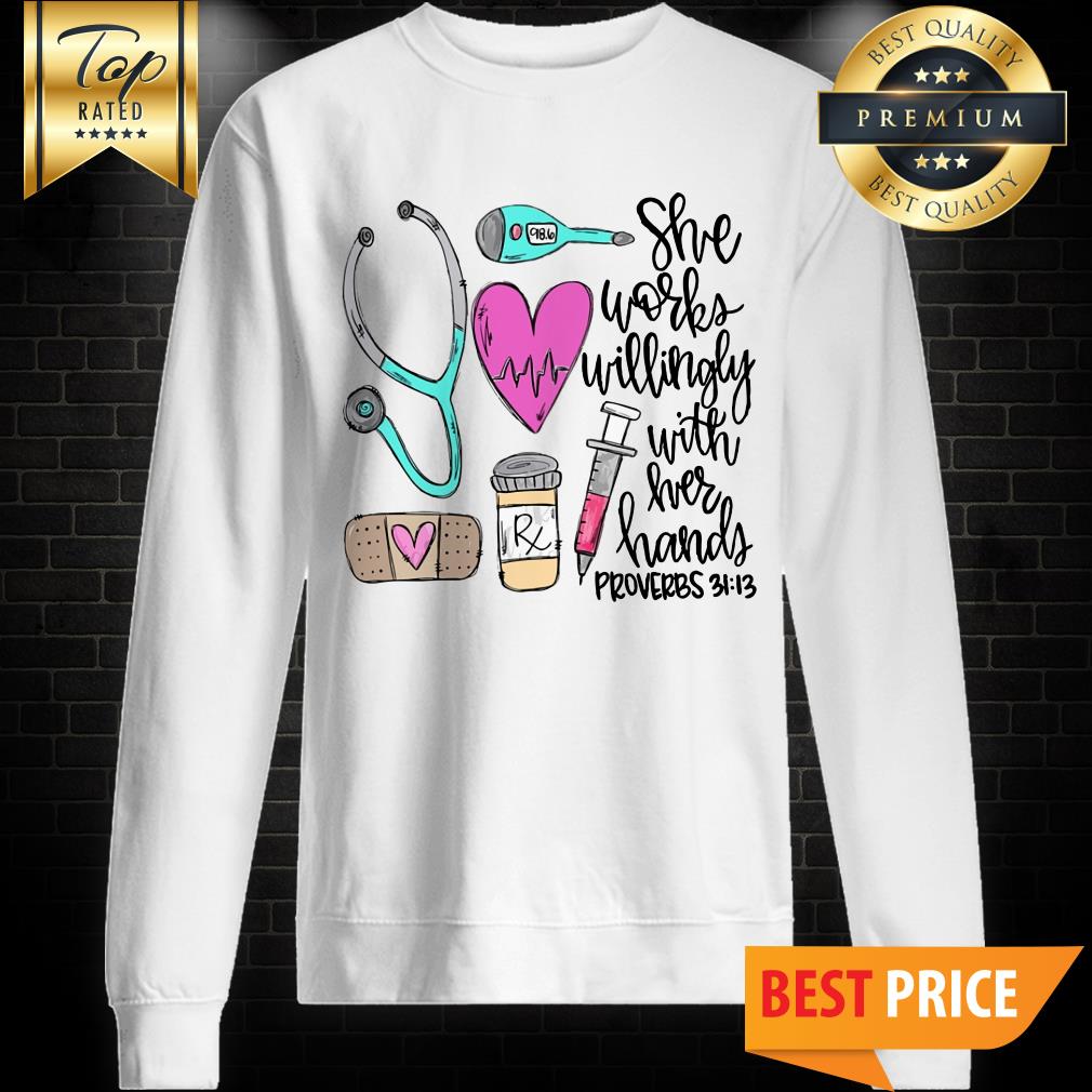 She Works Willingly With Her Hands Proverbs Shirt
