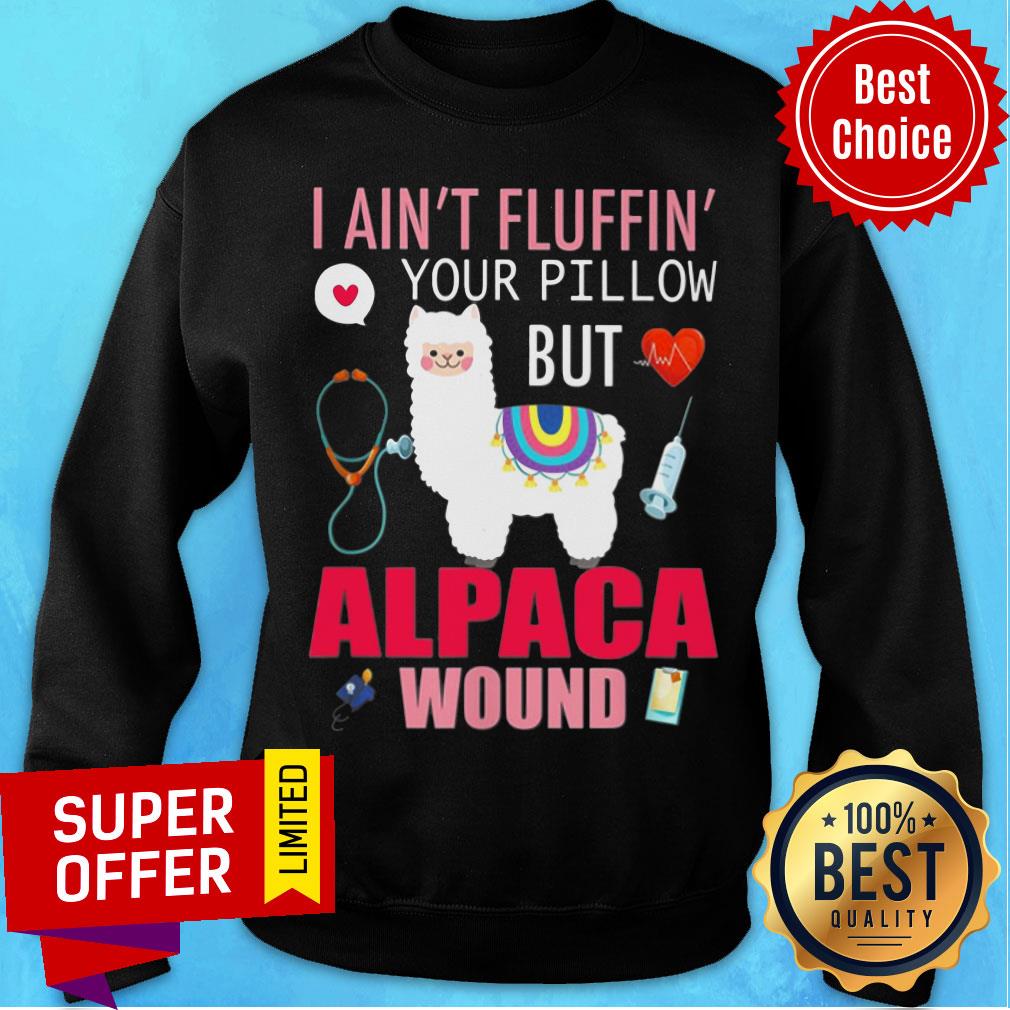 Sheep I Ain't Fluffin Your Pillow But Alpaca Wound Shirt