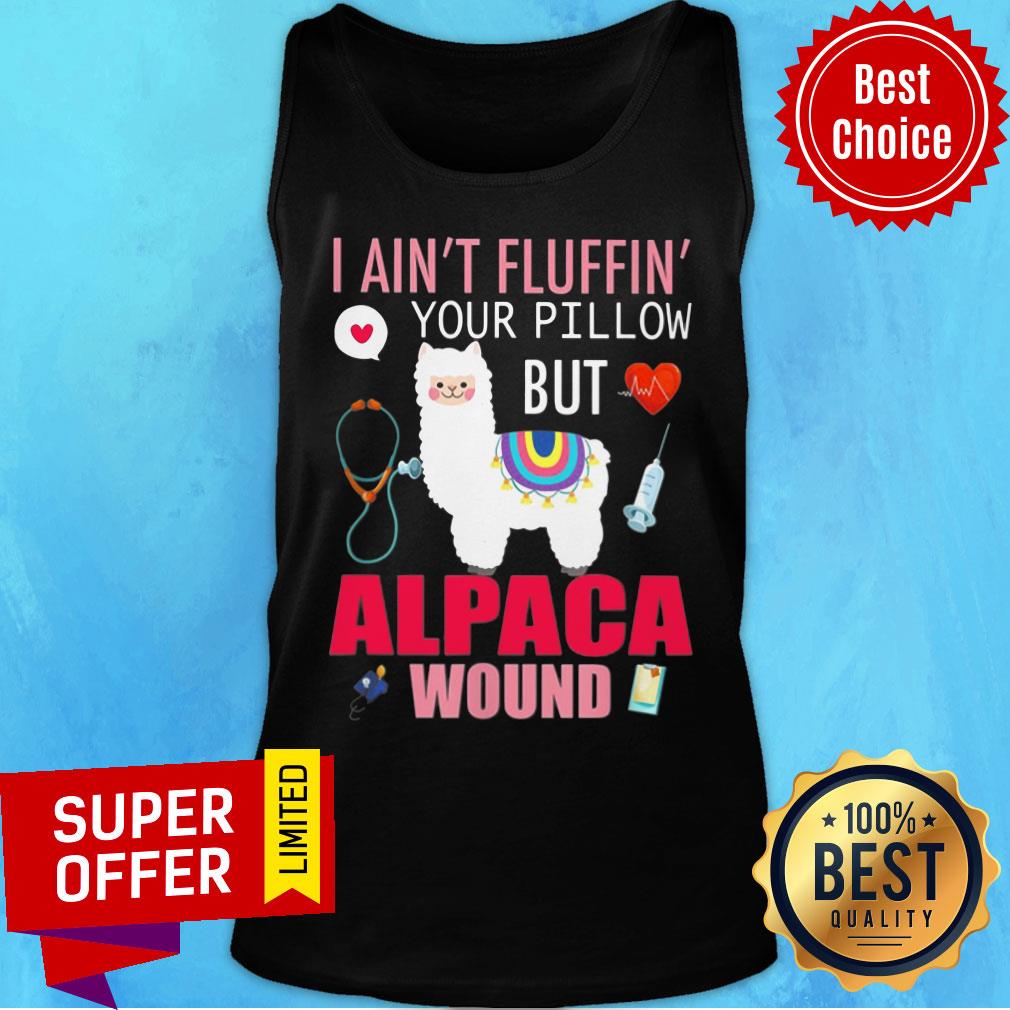 Sheep I Ain't Fluffin Your Pillow But Alpaca Wound Shirt