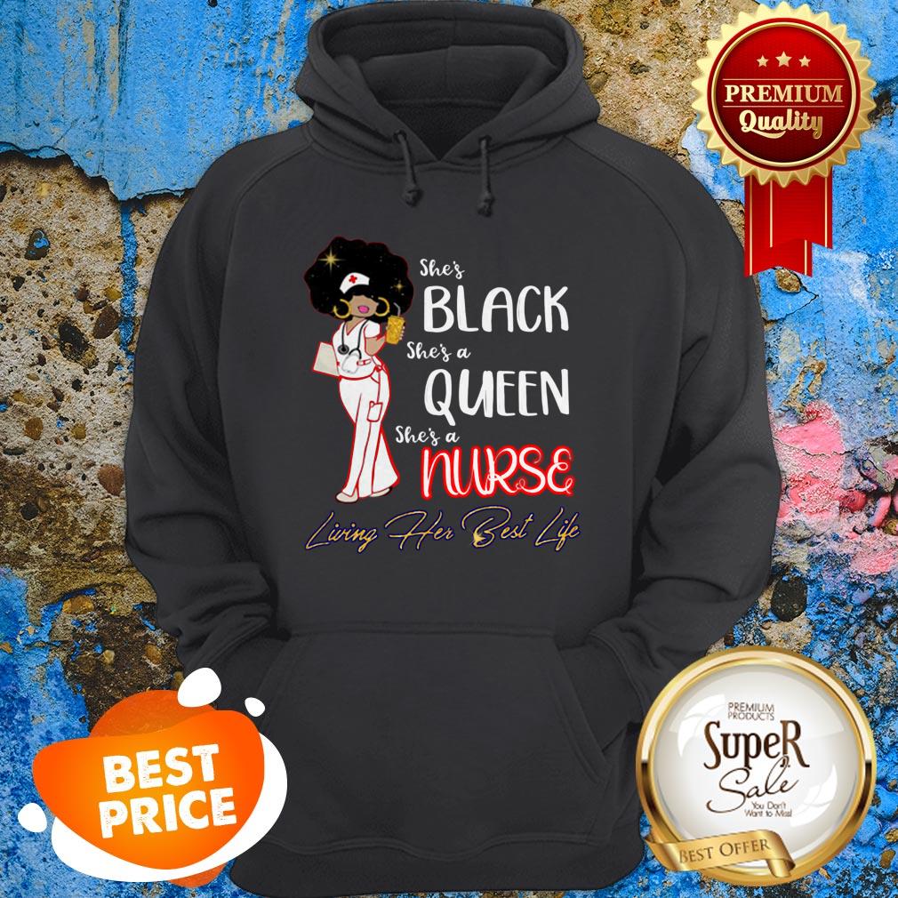 She’s Black She’s A Queen She’s A Nurse Living Her Best Life Shirt