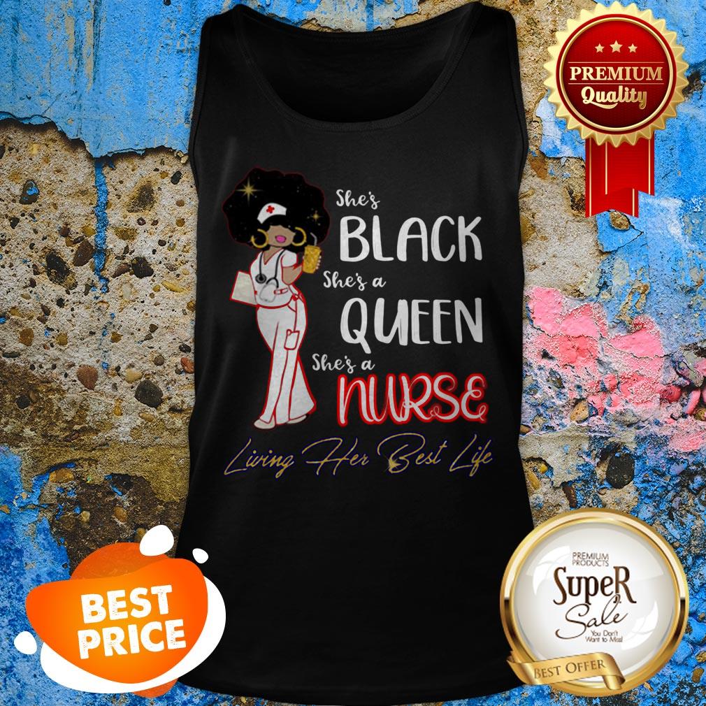 She’s Black She’s A Queen She’s A Nurse Living Her Best Life Shirt